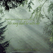 His song shall be with me